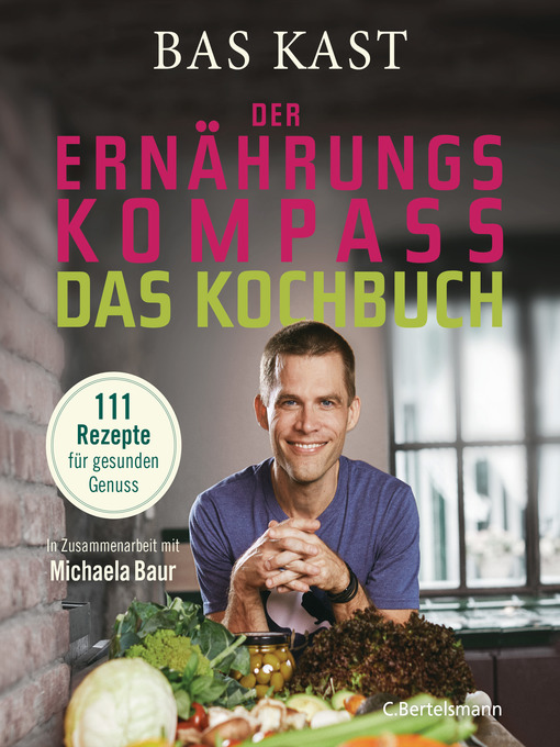 Title details for Der Ernährungskompass--Das Kochbuch by Bas Kast - Available